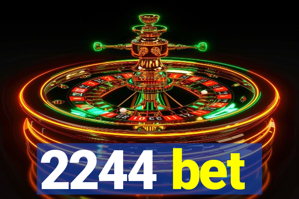 2244 bet